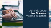 Aprende sobre los océanos y cómo cuidarlos en nuestro curso gratuito.