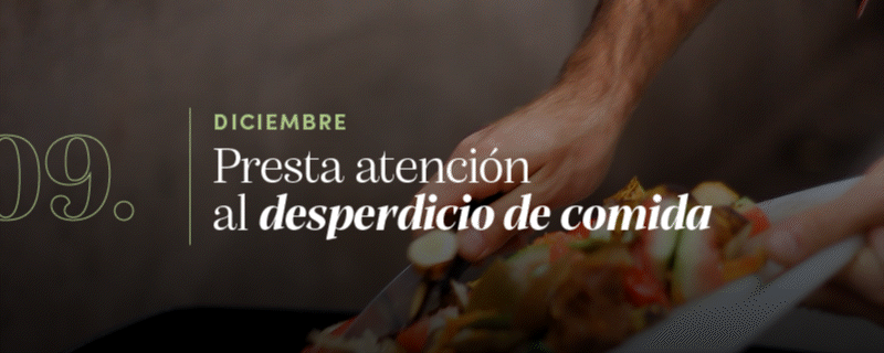 9. Diciembre: Presta atención al desperdicio de comida